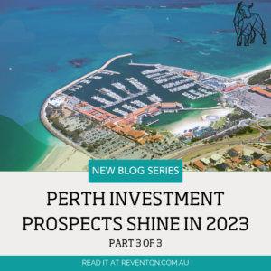 Perth Investment Prospects 2023 Part 3
